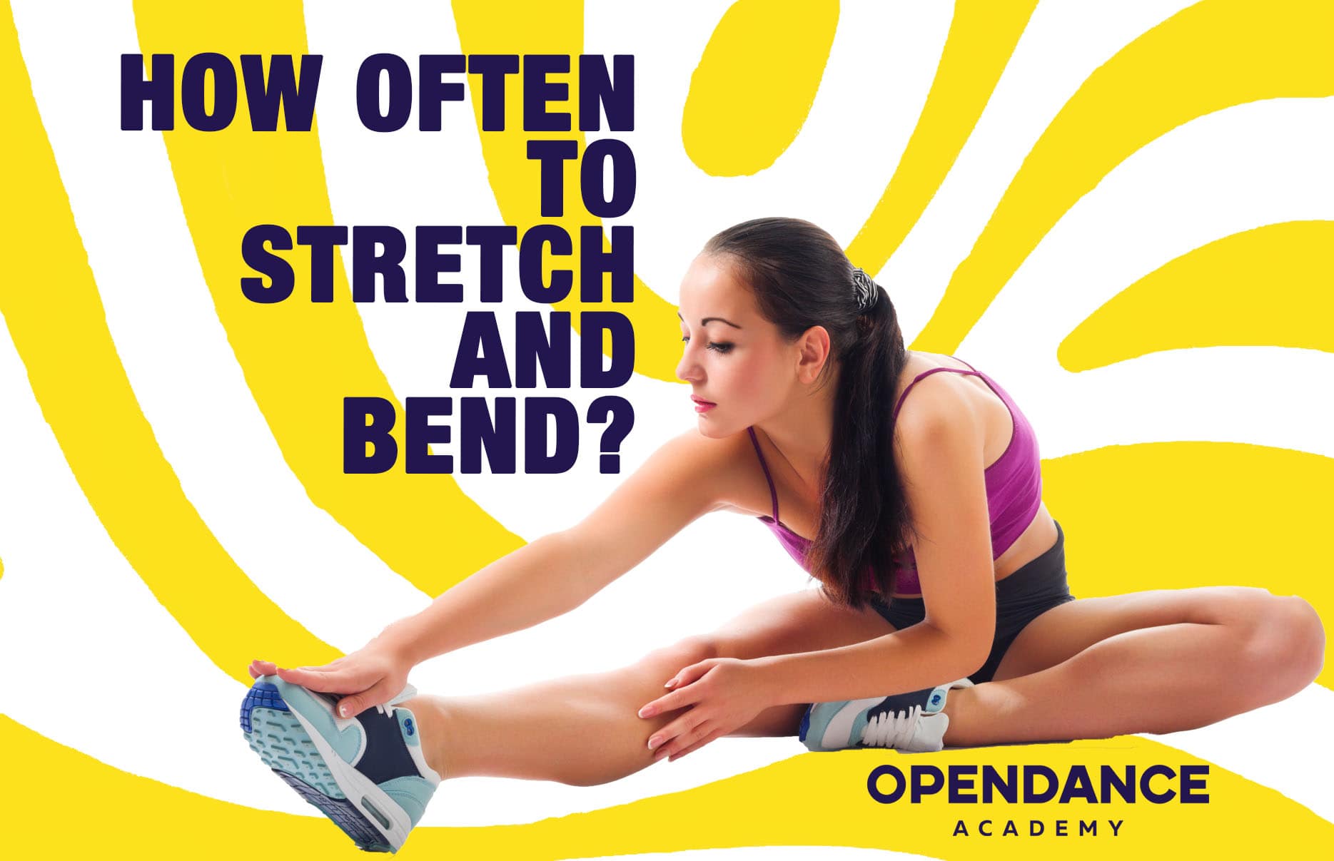 How Often To Stretch And Bend?